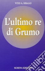 L'ultimo re di Grumo libro