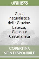 Guida naturalistica delle Gravine. Laterza, Ginosa e Castellaneta