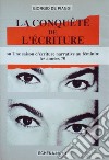 La conquête de l'écriture ou une saison d'écriture narrative au féminin. Les années '70 libro di De Piaggi Giorgio