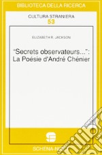 Secrets observateurs... La poésie d'André Chénier