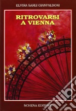 Ritrovarsi a Vienna libro