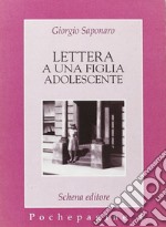 Lettera a una figlia adolescente libro