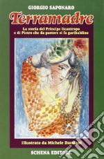 Terramadre. La storia del principe licantropo e di Pietro che da pastore si fa garibaldino libro