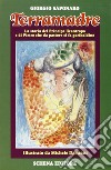 Terramadre. La storia del principe licantropo e di Pietro che da pastore si fa garibaldino libro