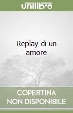 Replay di un amore libro