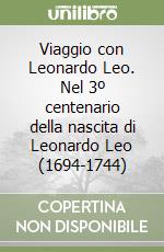 Viaggio con Leonardo Leo. Nel 3º centenario della nascita di Leonardo Leo (1694-1744)