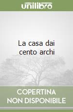 La casa dai cento archi