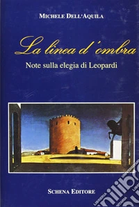 La linea d'ombra. Note sull'elegia di Leopardi