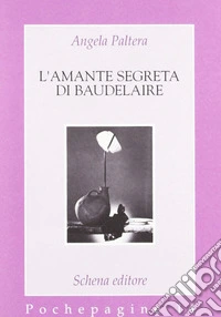 L'amante segreta di Baudelaire libro