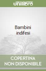 Bambini indifesi