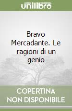 Bravo Mercadante. Le ragioni di un genio