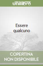 Essere qualcuno libro