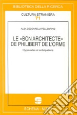 Le bon architecte de Philibert de l'Horme. Hypotextes et anticipations