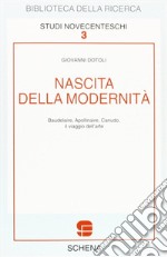 Nascita della modernità. Baudelaire, Apollinaire, Canudo. Il viaggio dell'arte libro