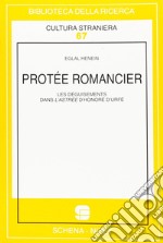 Protée romancier. Les déquisements dans l'Astrée d'Honoré D'Urfé libro