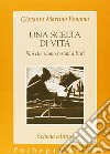 Una scelta di vita. Noi che siamo restati a Bari libro