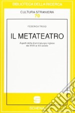 Il metateatro. Aspetti della drammaturgia inglese dal XVIII al XX secolo