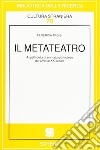 Il metateatro. Aspetti della drammaturgia inglese dal XVIII al XX secolo libro