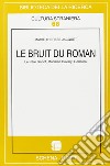 Le bruit du roman. Le père Goriot, Madame Bovary, Germinal libro