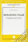 Seduzioni e follie. Forme della presenza italiana e spagnola nell'elaborazione del classicismo francese libro