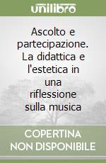 Ascolto e partecipazione. La didattica e l'estetica in una riflessione sulla musica