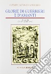 Glorie di guerrieri e d'amanti libro