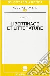 Libertinage et littérature libro di Rizza Cecilia