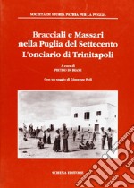 Bracciali e massari nella Puglia del Settecento. L'onciario di Trinitapoli libro