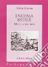 L'ultima estate. Moro, uomo solo libro di Caronia Sabino