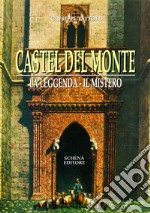 Castel del Monte. La leggenda. Il mito