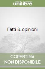 Fatti & opinioni libro
