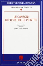 Le canzoni di Eustache Le Peintre libro