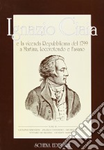 Ignazio Ciaia e la vicenda repubblicana del 1799 a Martina, Locorotondo e Fasano