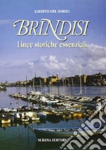 Brindisi. Linee storiche essenziali libro