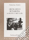 Leonardo Sciascia: un ritratto a tutto tondo libro