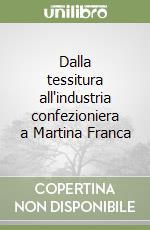 Dalla tessitura all'industria confezioniera a Martina Franca libro