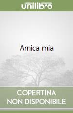 Amica mia libro