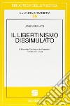 Il libertinismo dissimulato. L'«Histoire comique de Francion» di Charles Sorel libro