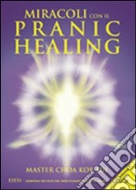 Miracoli con il pranic healing. Con CD Audio libro