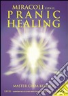 Miracoli con il pranic healing. Con CD Audio libro di Choa K. Sui Zanuccoli L. (cur.) Sangiovanni B. (cur.)