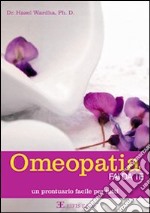 Omeopatia fai da te. Manuale facile per tutti libro