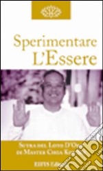 Sperimentare l'essere. La vita libro