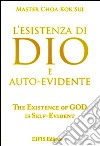 L'esistenza di Dio è autoevidente libro di Choa K. Sui Zanuccoli L. (cur.) Cigolini Gulesu L. (cur.)