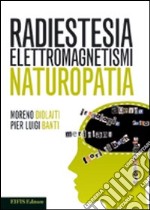 Radiestesia elettromagnetismi naturopatia