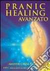 Pranic healing avanzato. Con CD libro di Choa K. Sui Zanuccoli L. (cur.) Sangiovanni B. (cur.)