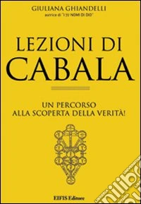 Lezioni di cabala. Un percorso alla scoperta della verità!