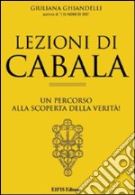 Lezioni di cabala. Un percorso alla scoperta della verità! libro