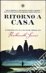 Ritorno a casa. Autobiografia di uno swami americano libro