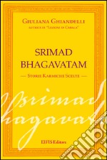 Srimad Bhagavatham. Storie karmiche scelte libro