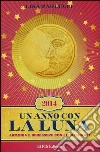 Un anno con la luna 2014. Armonia e benessere con i cicli lunari libro